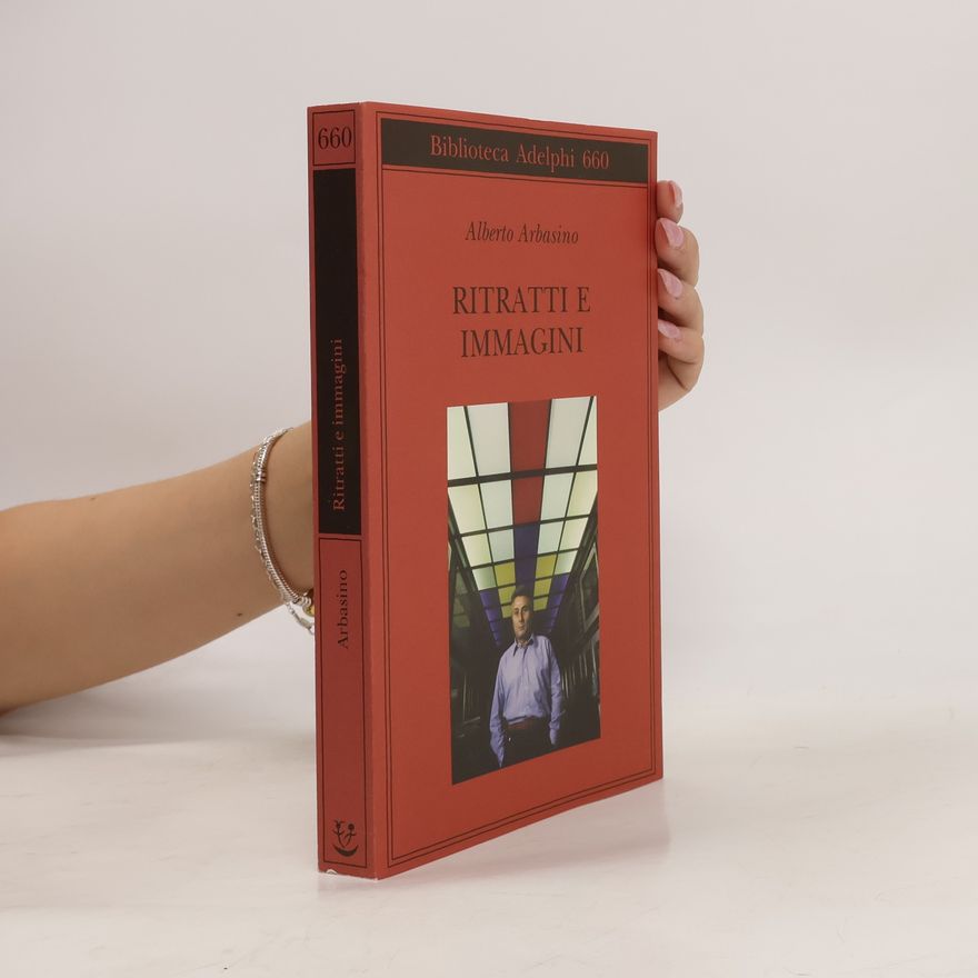 Alberto Arbasino Biblioteca Adelphi - 660: Ritratti e immagini