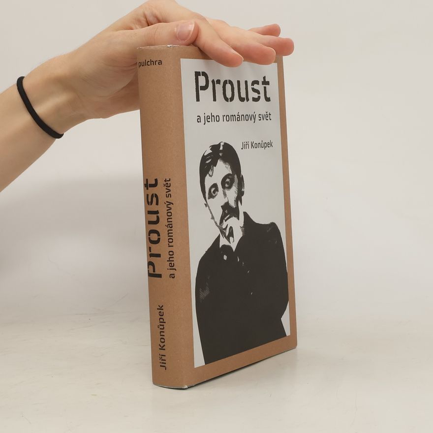 Jiří Konůpek Proust a jeho románový svět