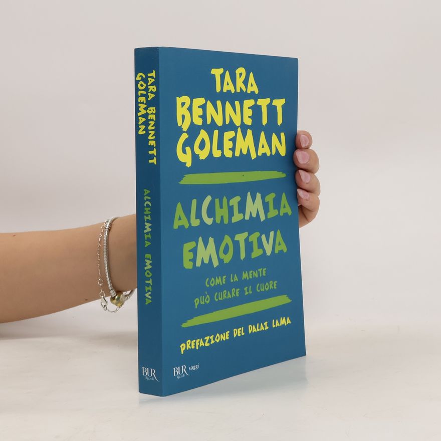 Tara Bennett-Goleman Alchimia emotiva. Come la mente può curare il cuore