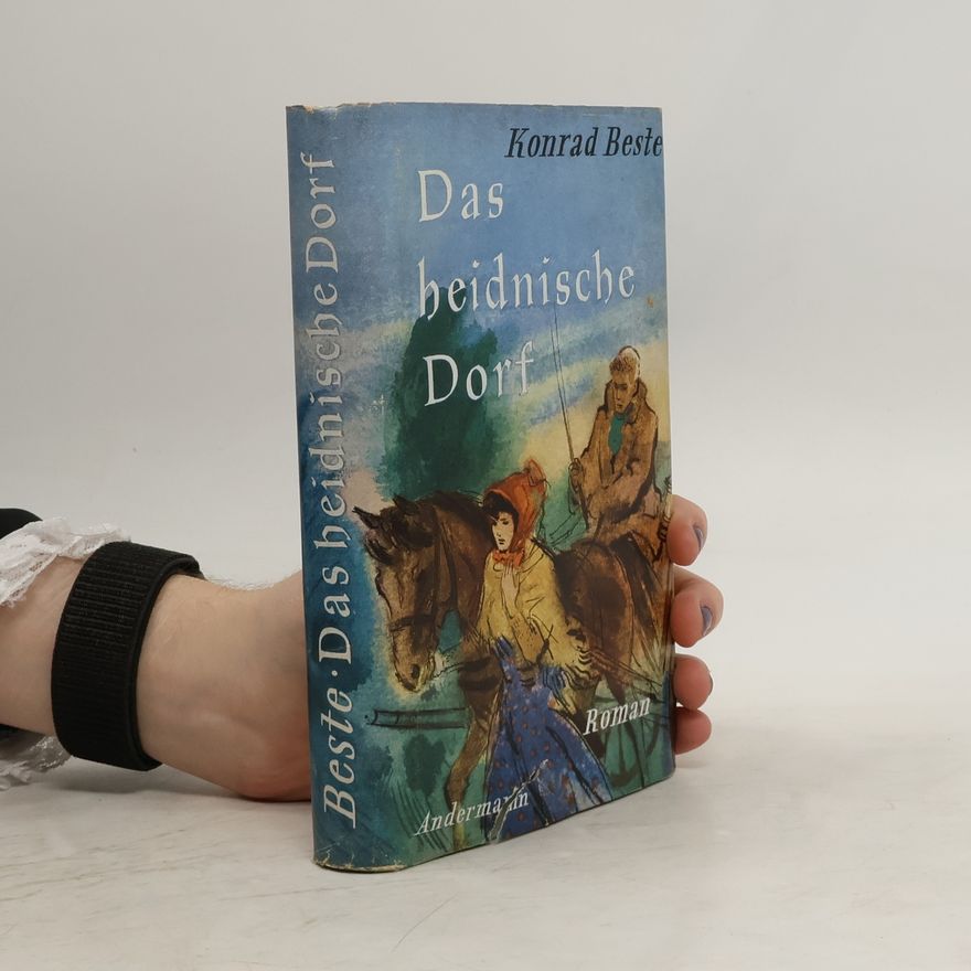 Konrad Beste Das heidnische Dorf