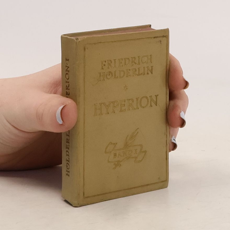 Friedrich Hölderlin Hyperion oder der Eremit in Griechenland I