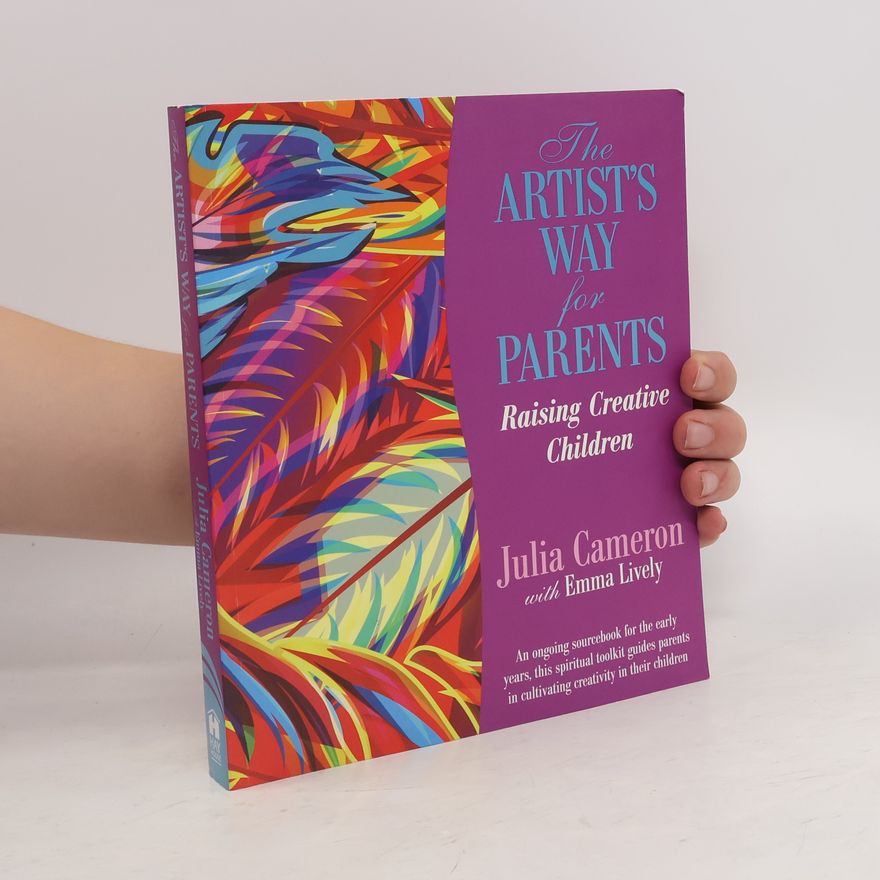 Emma Lively The artist's way for parents : raising creative children