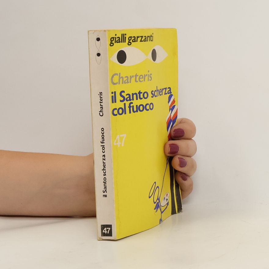 Leslie Charteris il Santo scherza col fuoco
