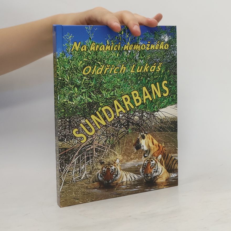 Oldřich Lukáš Sundarbans : na hranici nemožného
