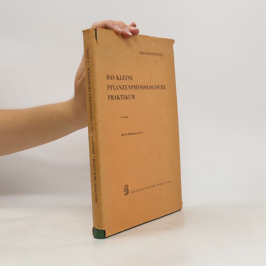 Franz Bukatsch Das Kleine Pflanzenphysiologische Praktikum