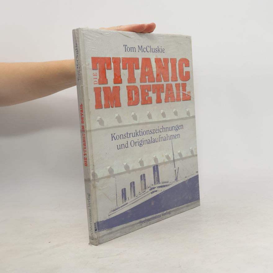 Tom MacCluskie Die Titanic im Detail