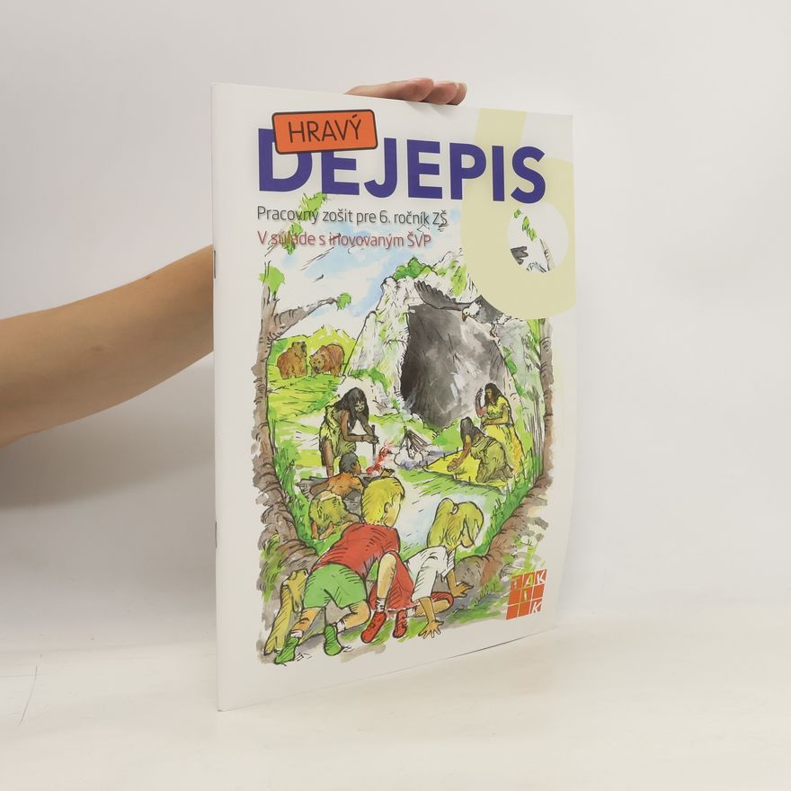 Autorenkollektiv Hravý dejepis 6