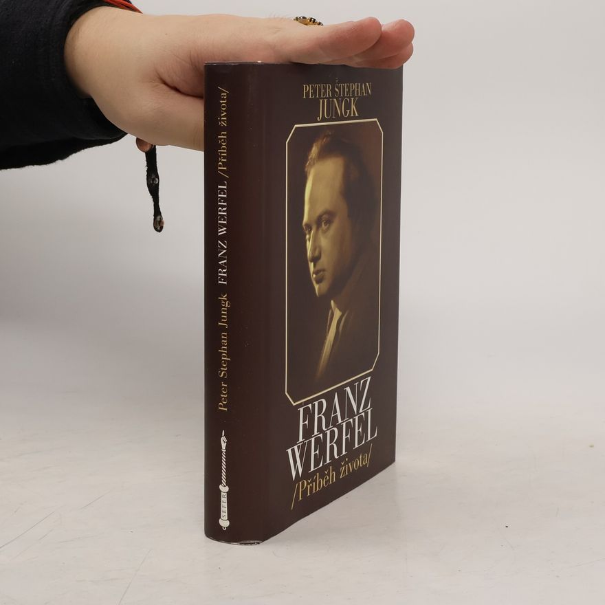 Peter Stephan Jungk Franz Werfel. Příběh života