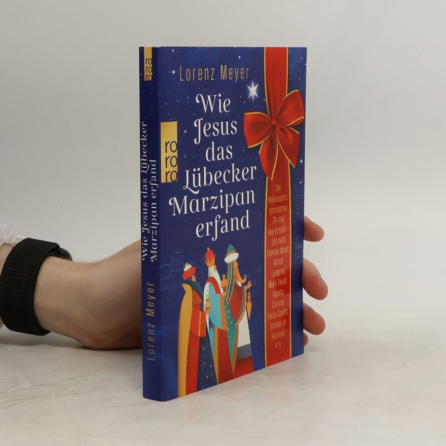Viola Lorenz-Meyer Wie Jesus das Lübecker Marzipan erfand