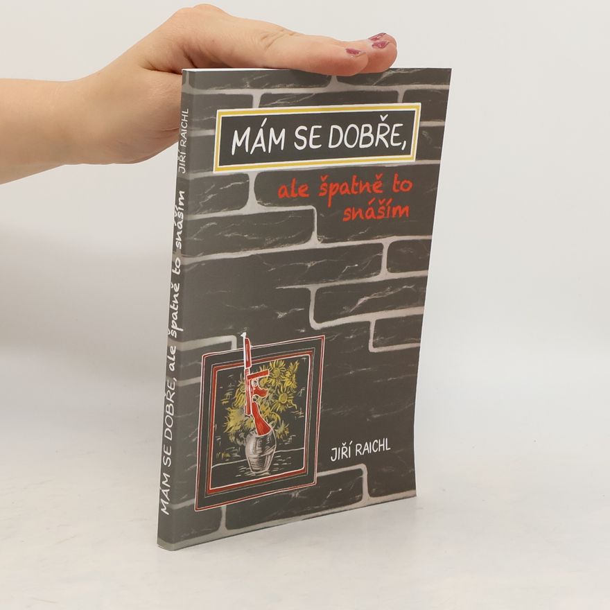 Jiří Raichl Mám se dobře, ale špatně to snáším