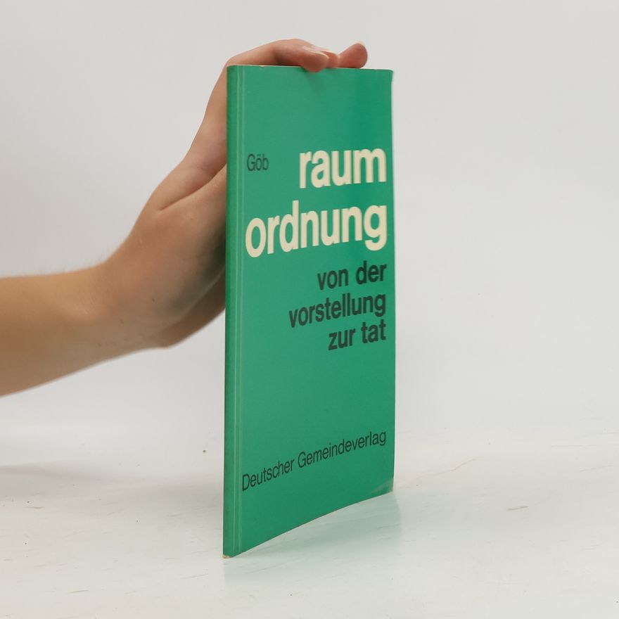 Rüdiger Göb Raumordnung - von der Vorstellung zur Tat