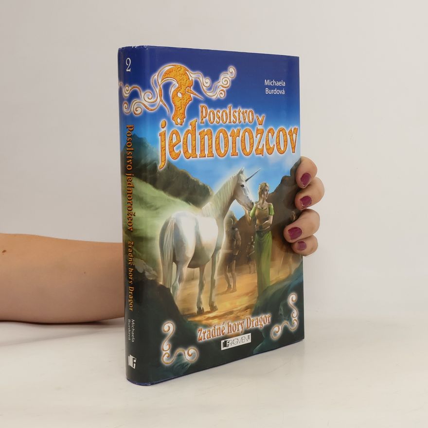 Michaela Burdová Posolstvo Jednorožcov 2: Zradné hory Dragor