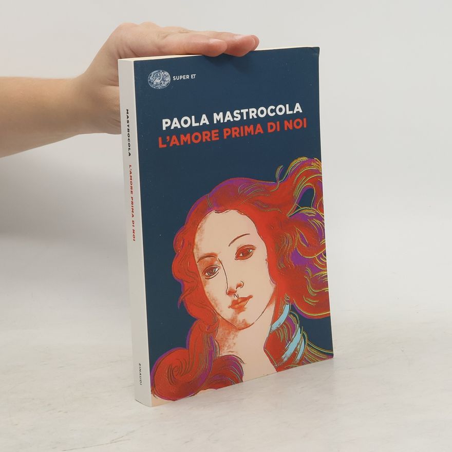 Paola Mastrocola Super ET: L'amore prima di noi