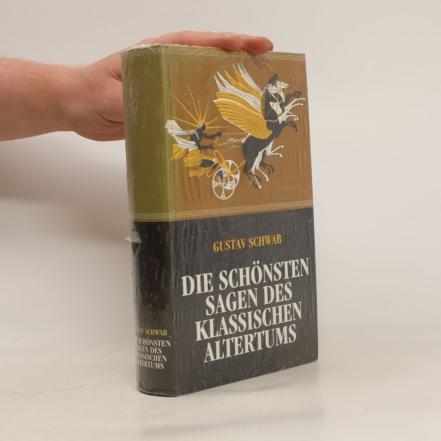 Gustav Schwab Die schönsten Sagen des klassischen Altertums