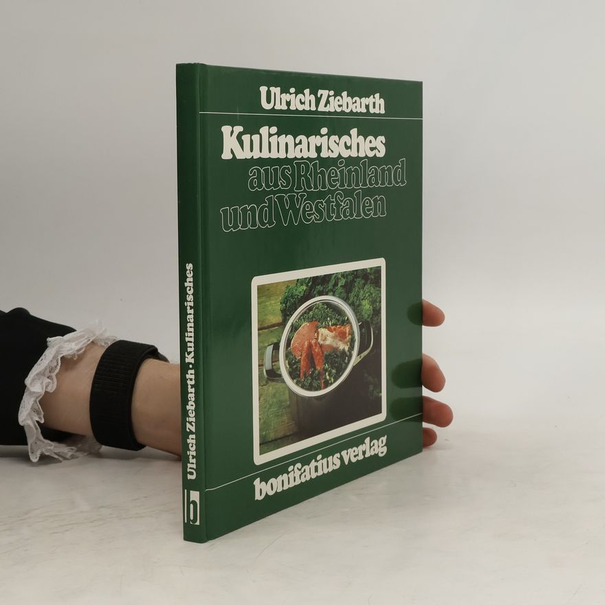 Ulrich Ziebarth Kulinarisches aus Rheinland und Westfalen