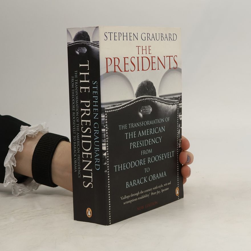 Stephen Richards Graubard The Presidents