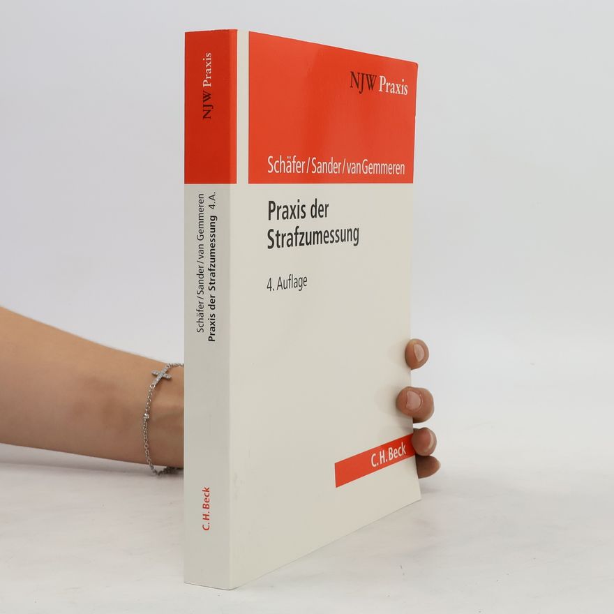 Gerhard Schäfer Praxis der Strafzumessung