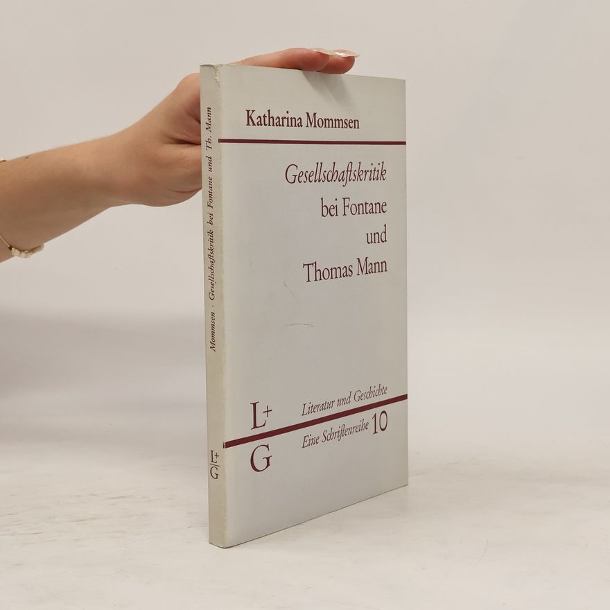 Katharina Mommsen Gesellschaftskritik bei Fontane und Thomas Mann.