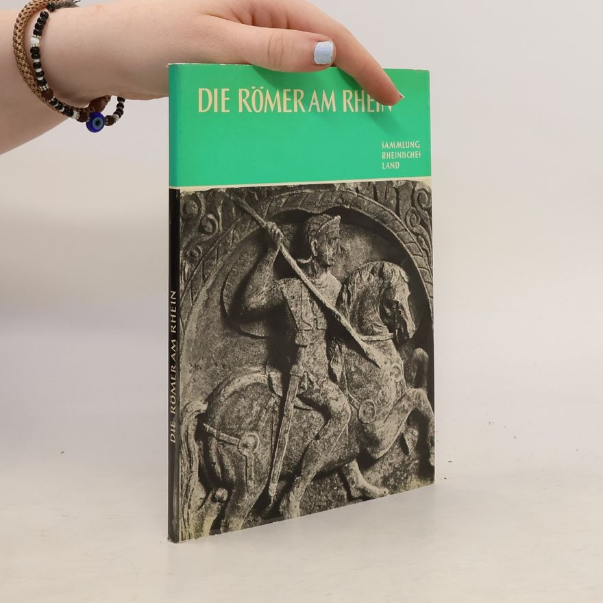 Peter La Baume Die Römer am Rhein