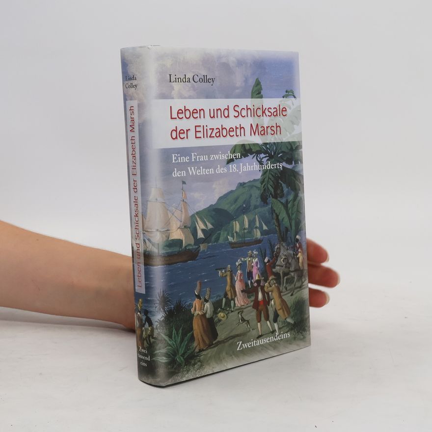 Linda Colley Leben und Schicksale der Elizabeth Marsh