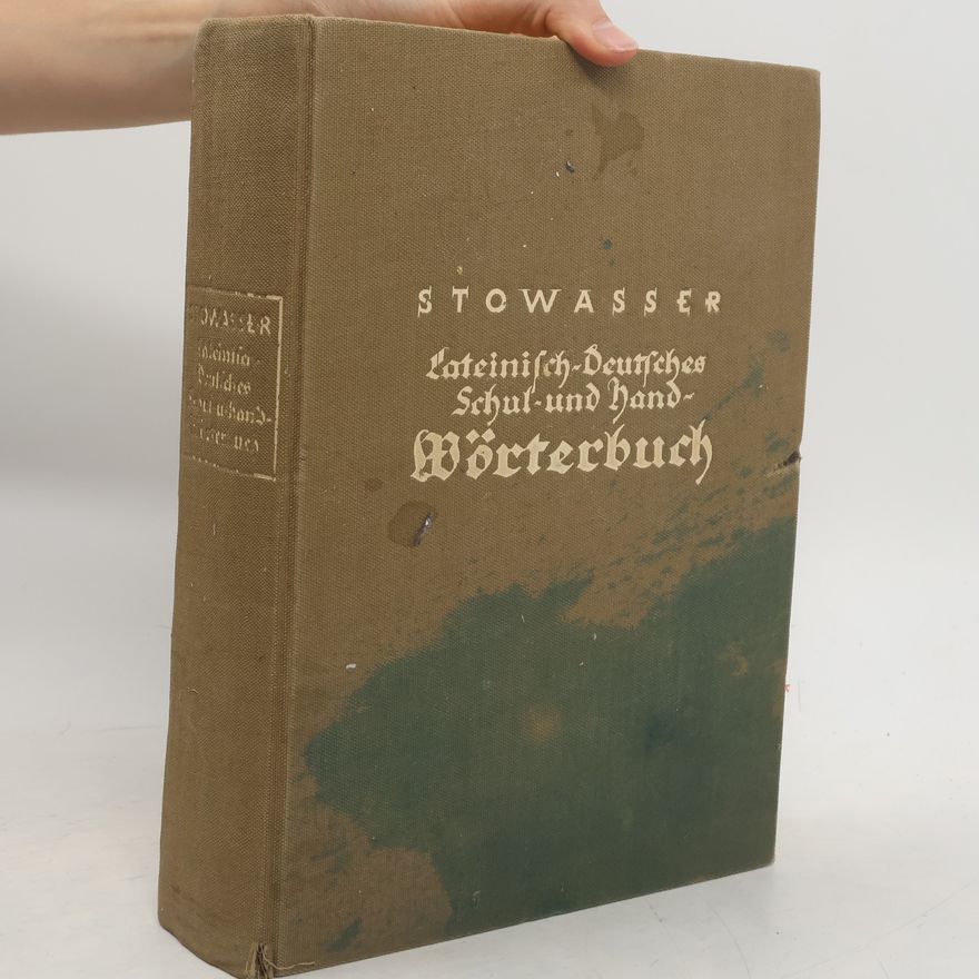 Kolektív autorov Stowassers Lateinisch-Deutsches Schul- und Handwörterbuch