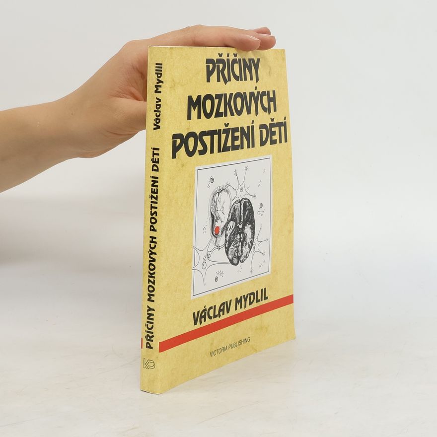 Václav Mydlil Příčiny mozkových postižení dětí