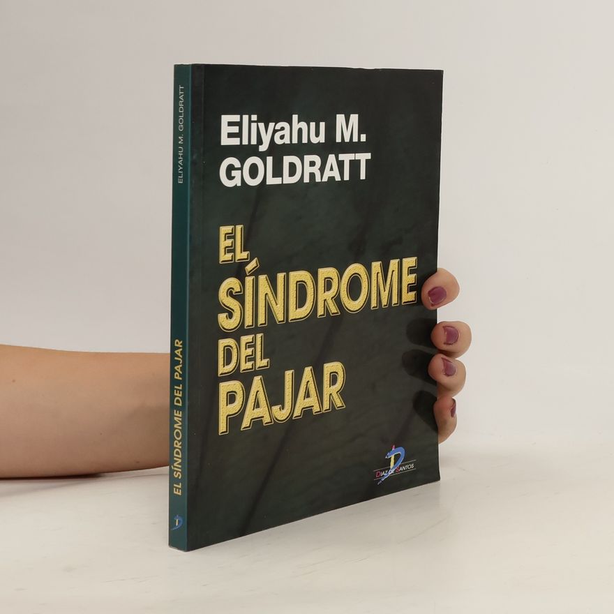 Eliyahu M. Goldratt El síndrome del pajar