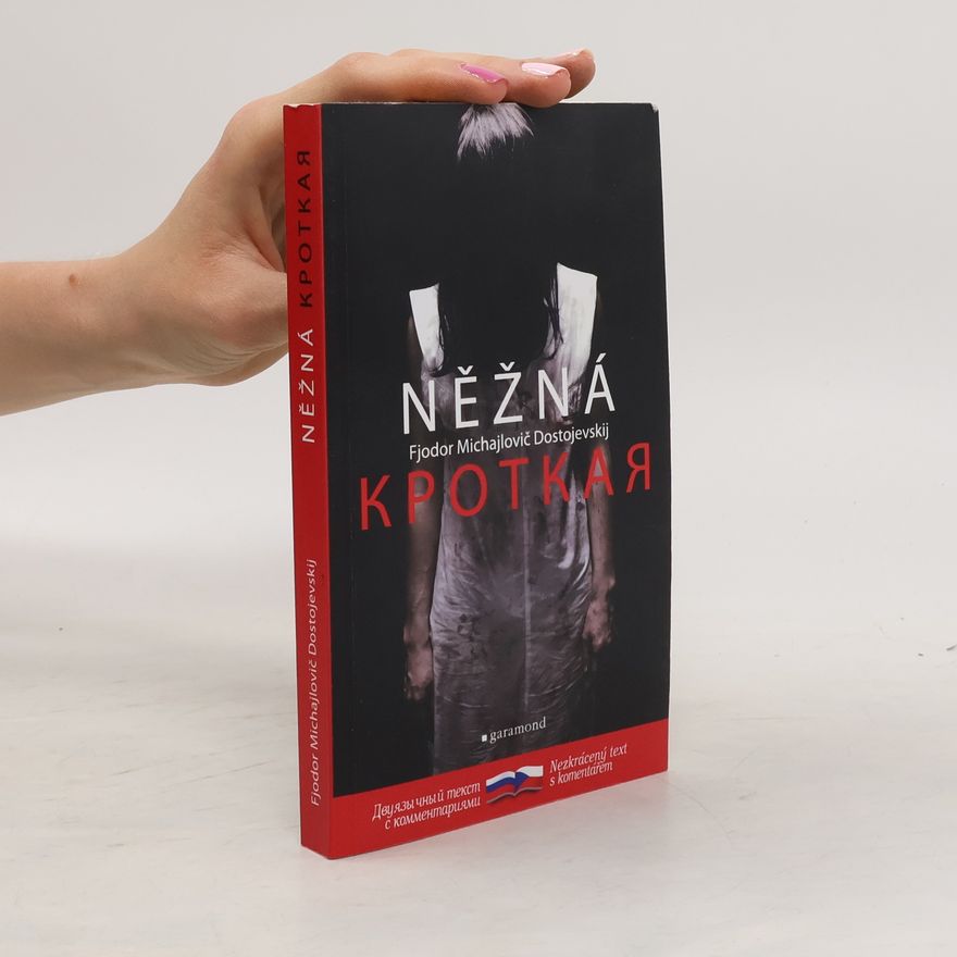 Fjodor Michajlovič Dostojevskij Něžná / Krotkaja