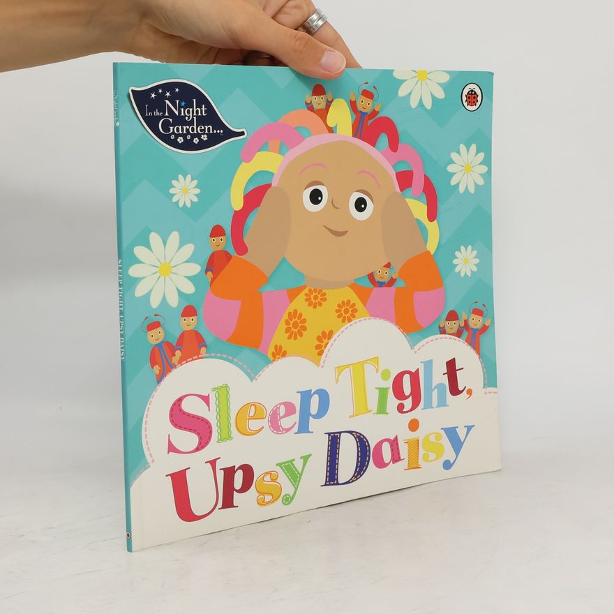 Kolektiv autorů In the Night Garden: Sleep Tight, Upsy Daisy