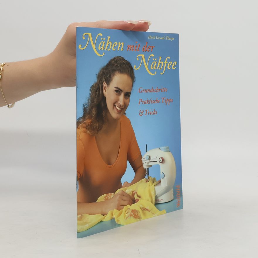 Heidi Grund Thorpe Nähen mit der Nähfee
