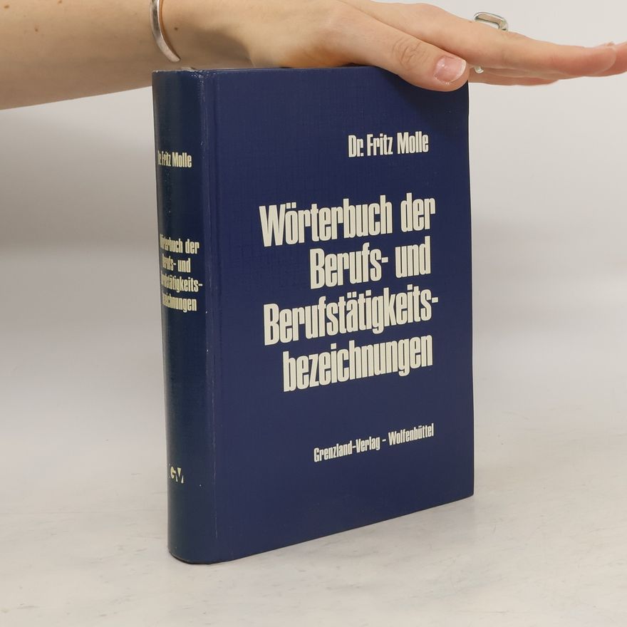 Fritz Molle Wörterbuch der Berufs- und Berufsträtigkeits-bezeichnungen