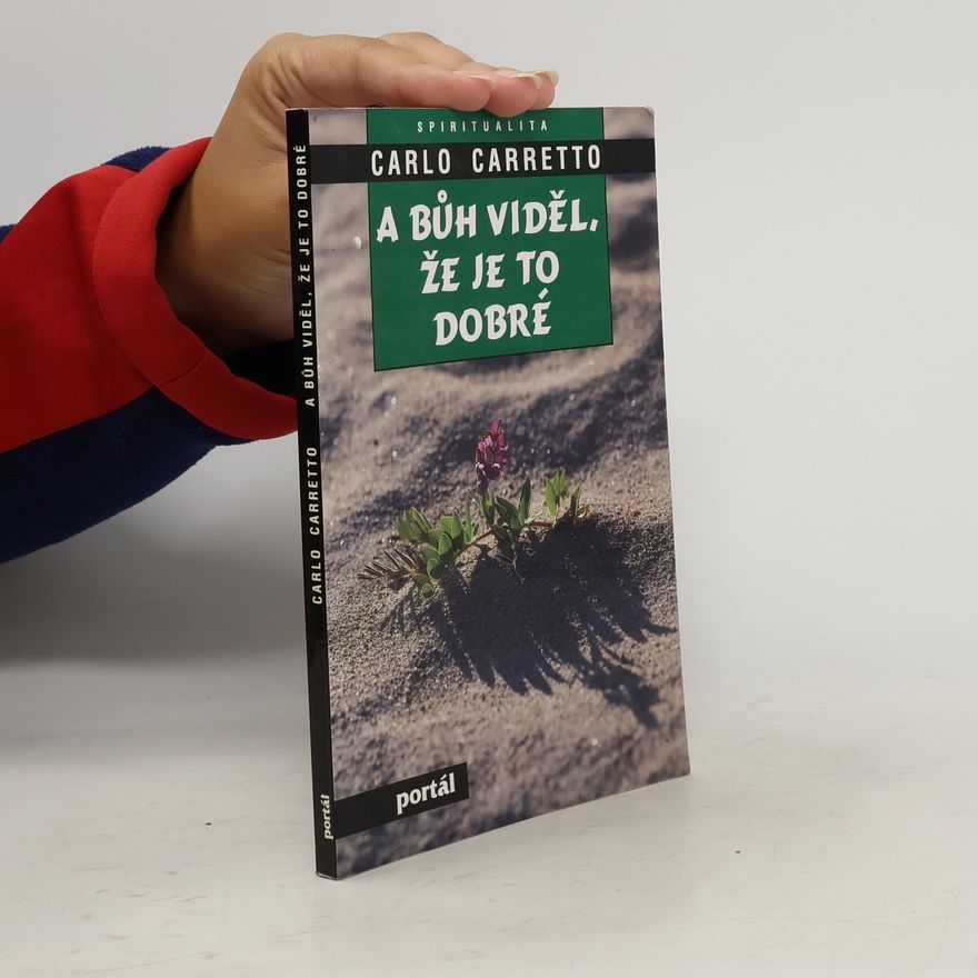 Carlo Carretto A Bůh viděl, že je to dobré