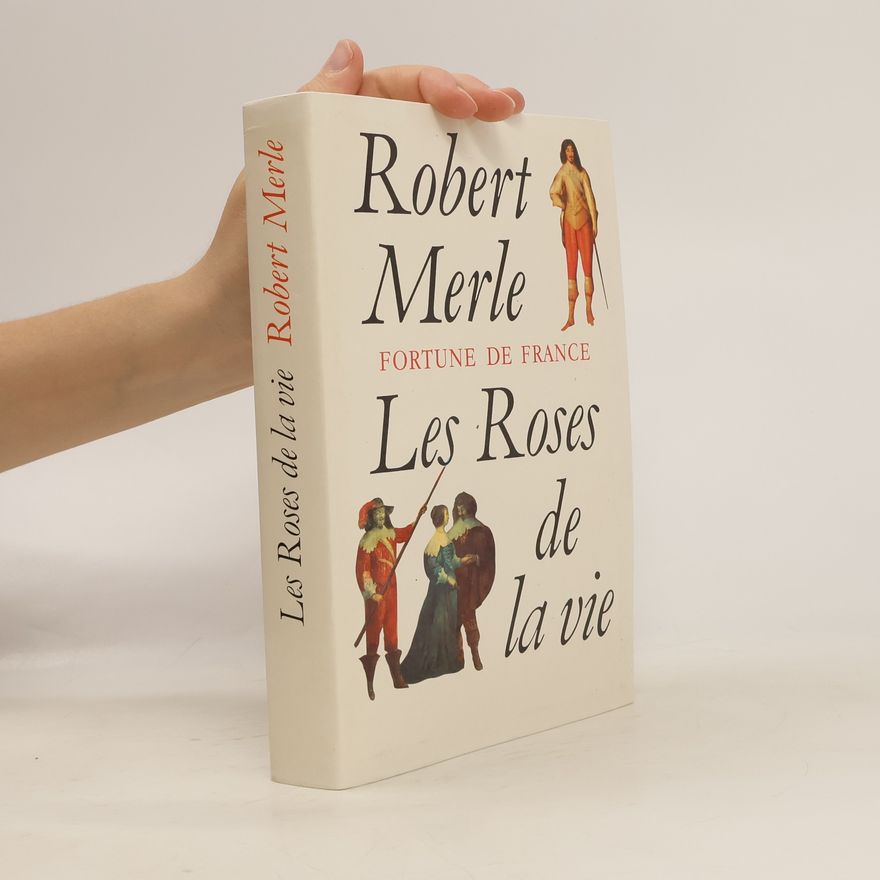 Robert Merle Les roses de la vie