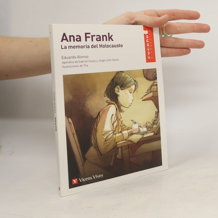 Gabriel Casas Cucana Biografías: Ana Frank. La memoria del Holocausto