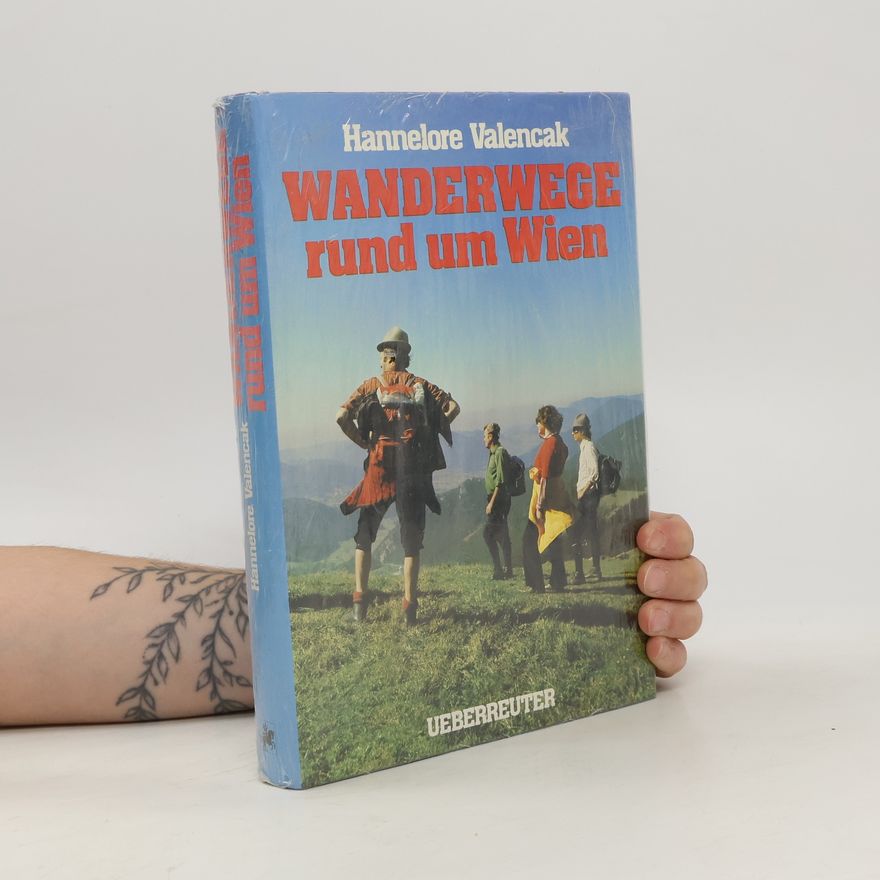 Hannelore Valencak Wanderwege rund um Wien