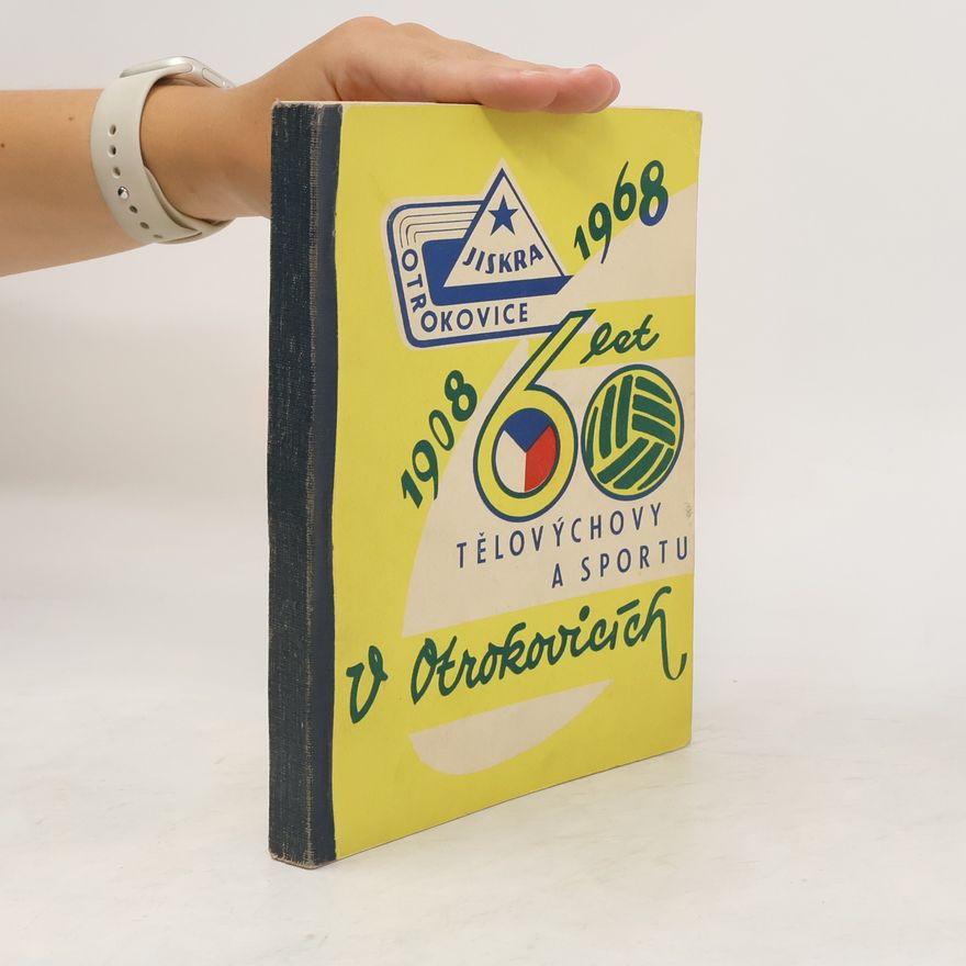Pravoslav Ehnert 60 let tělovýchovné a sportovní činnosti v Otrokovicích : 1908-1968 : [sborník]
