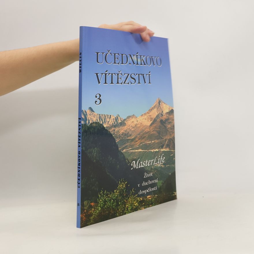 Kolektiv autorů Učedníkovo vítězství 3: MASTER LIFE - Život v duchovní dospělosti