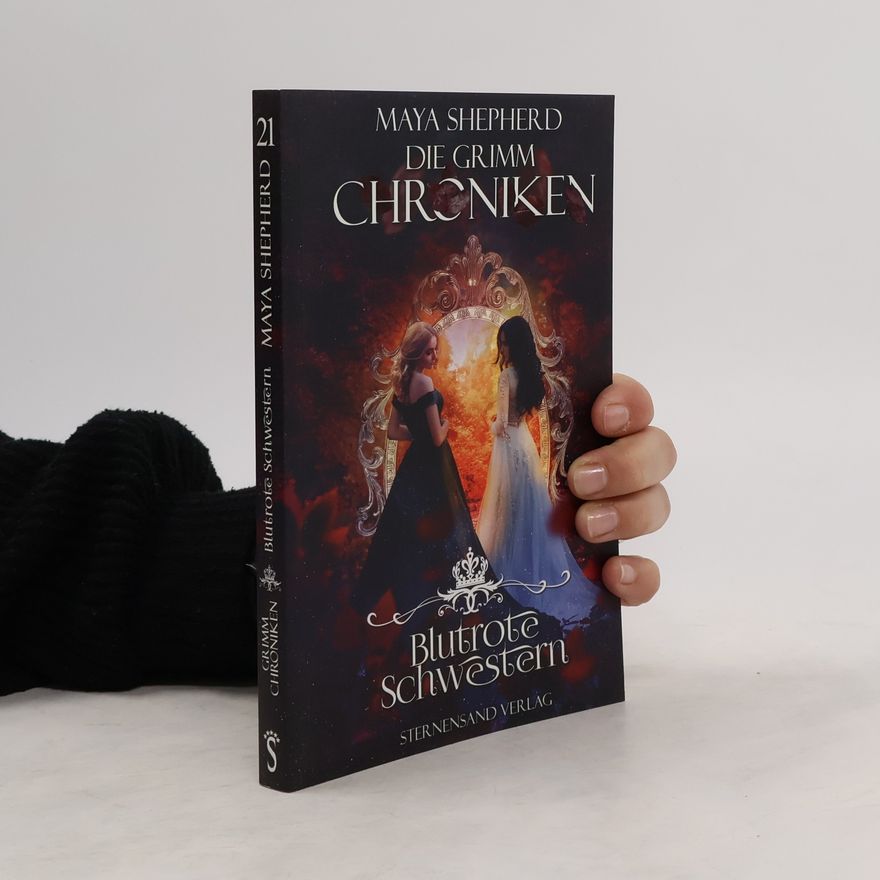 Maya Shepherd Die Grimm-Chroniken (Band 21): Blutrote Schwestern
