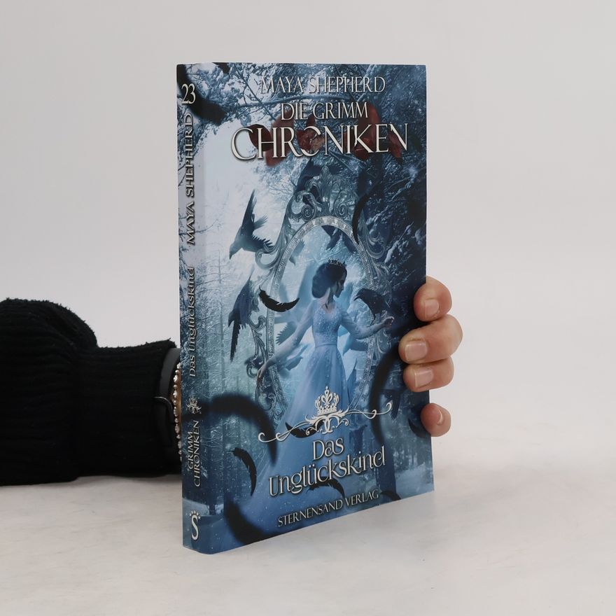 Maya Shepherd Die Grimm-Chroniken (Band 23): Das Unglückskind