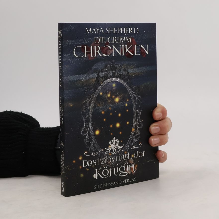 Maya Shepherd Die Grimm-Chroniken (Band 25): Das Labyrinth der Königin