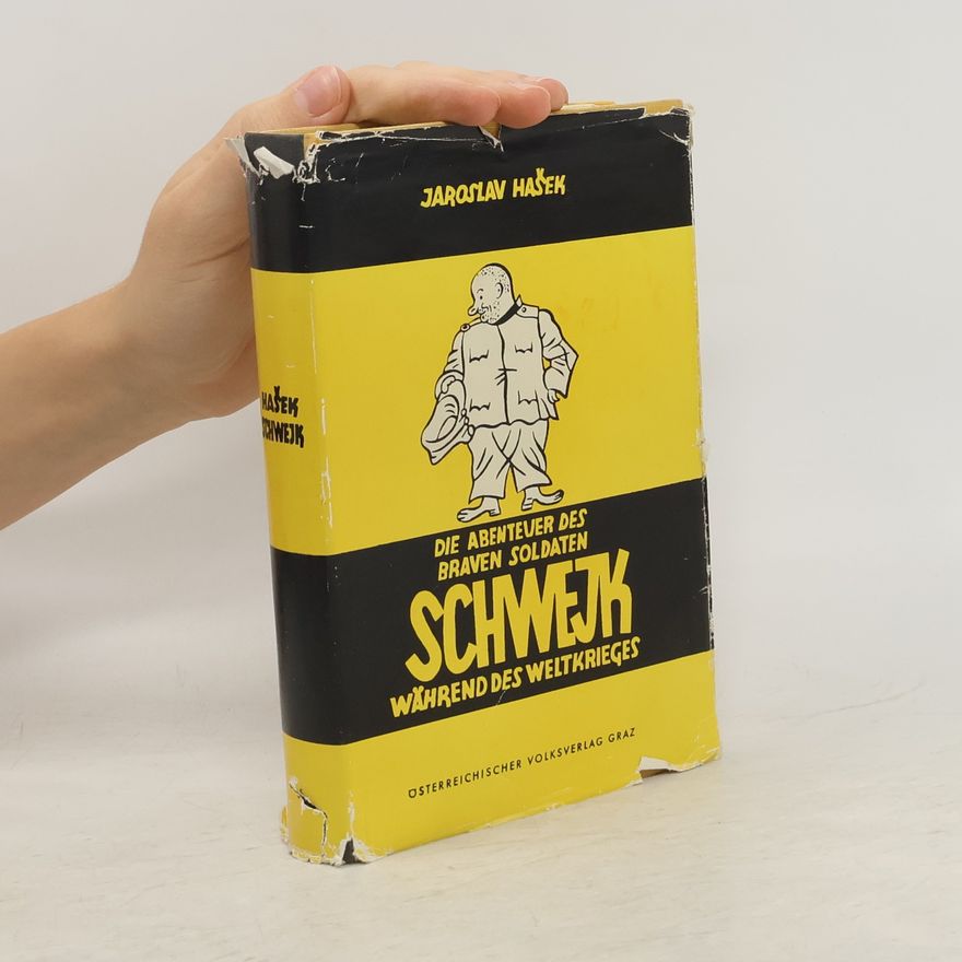 Jaroslav Hašek Die Abenteuer des braven Soldaten Schwejk