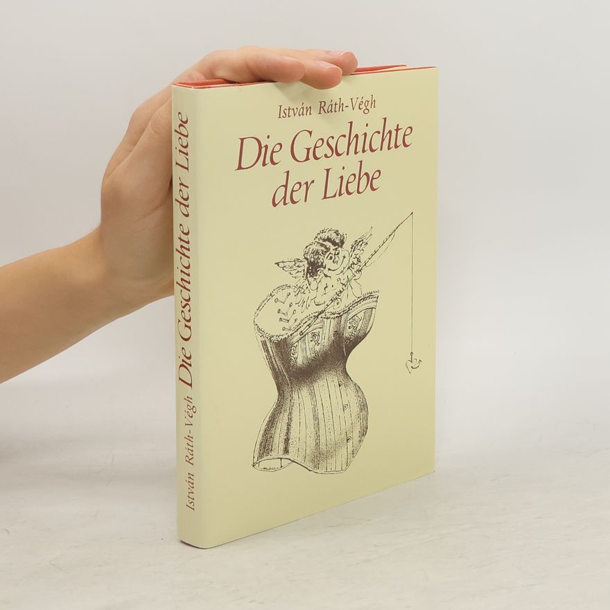 István Ráth-Végh Die Geschichte der Liebe
