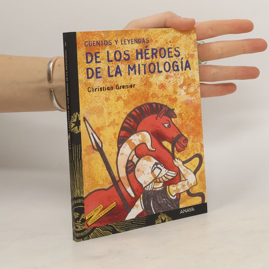 Antonia Santolaya Ruiz-Clavijo Cuentos y leyendas de los héroes de la mitología