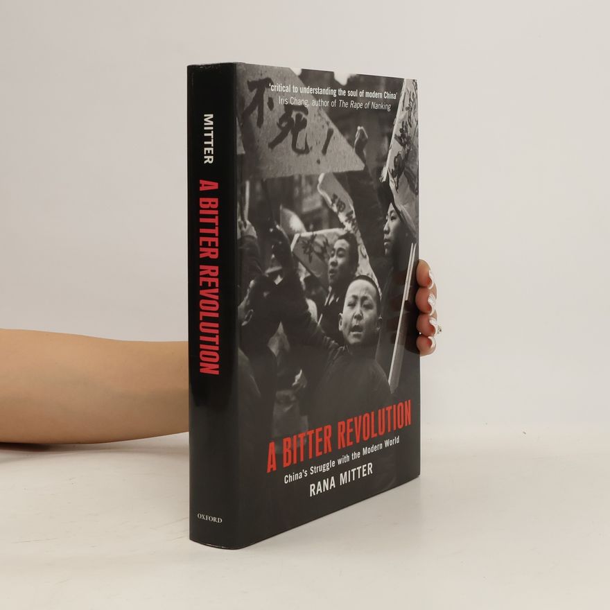 Rana Mitter A Bitter Revolution