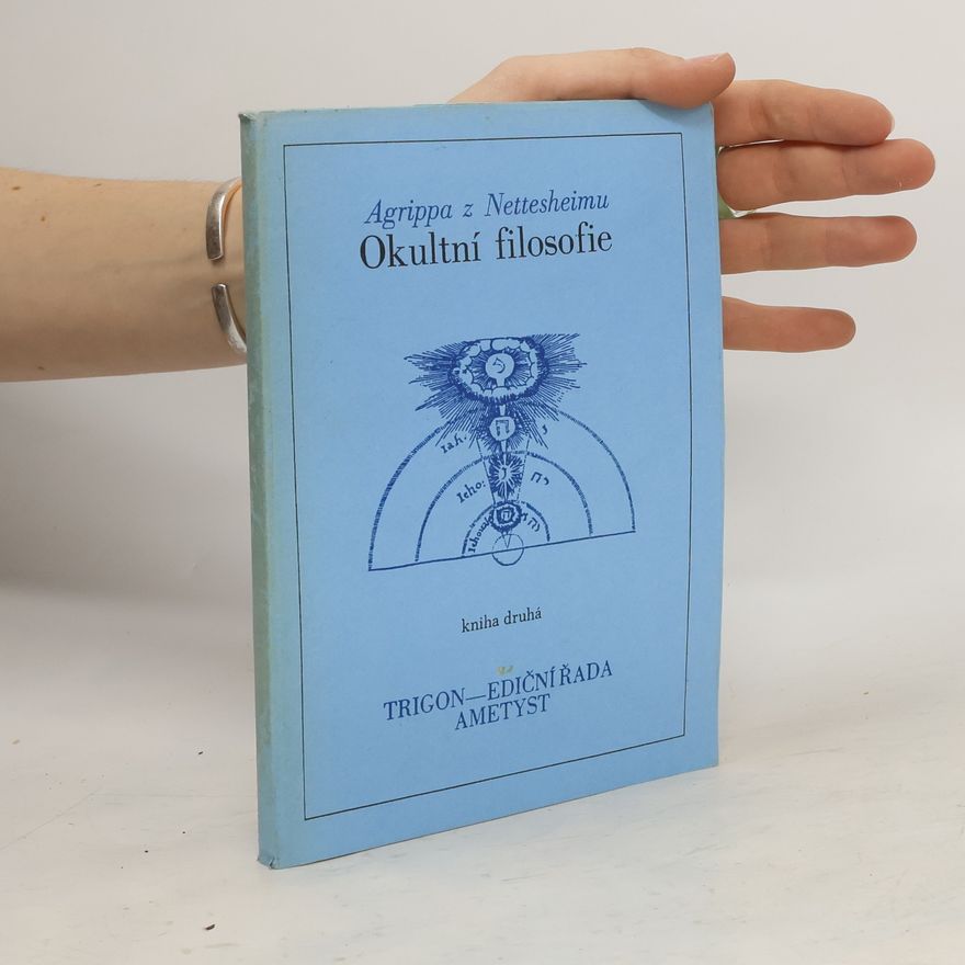 Agrippa Nettesheim Okultní filosofie. Knihá druhá
