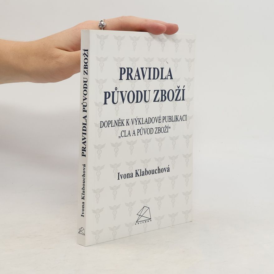 Ivona Klabouchová Pravidla původu zboží