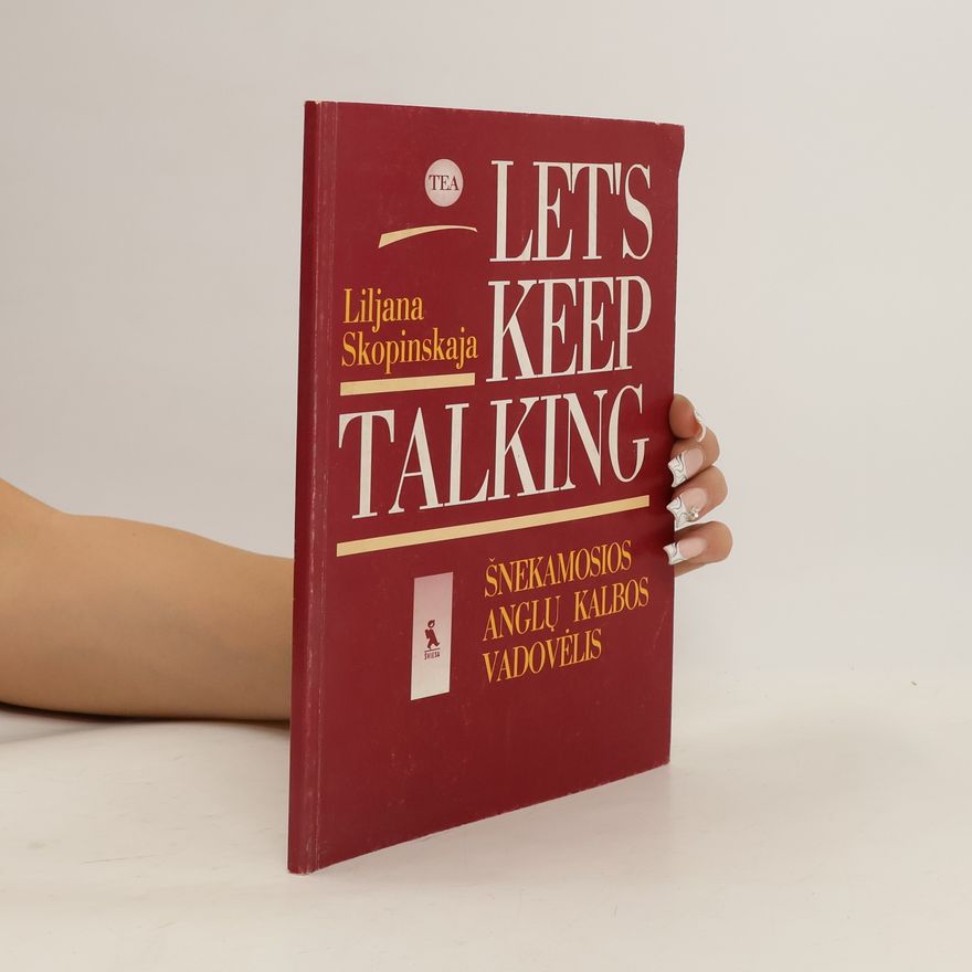 Lijana Skopinskaja Let's Keep Talking. Šnekamosios anglų kalbos vadovėlis