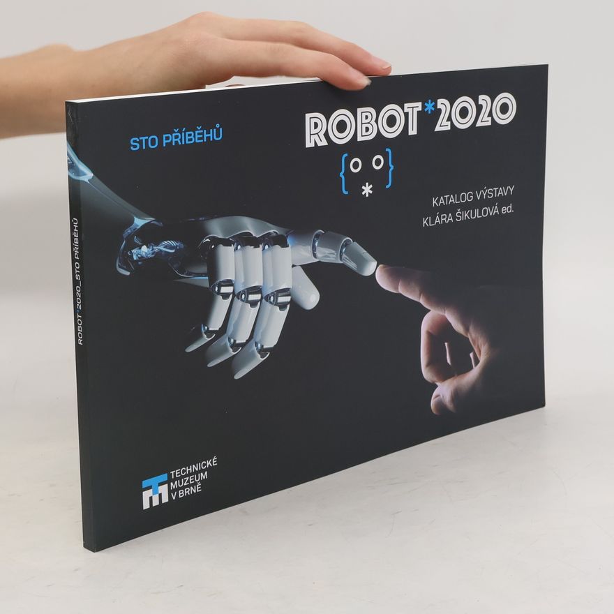 Klára Šikulová Robot *2020. Sto příběhů