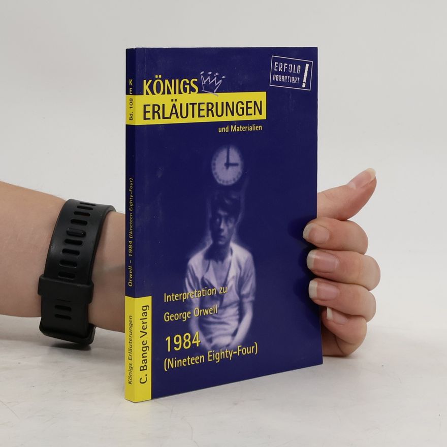 Maria Felicitas Herforth Erläuterungen zu George Orwell, 1984 (Nineteen eighty-four)