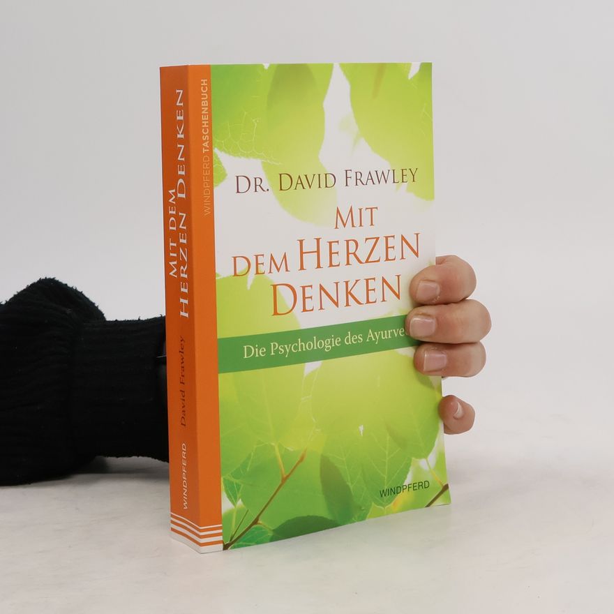 David Frawley Mit dem Herzen denken